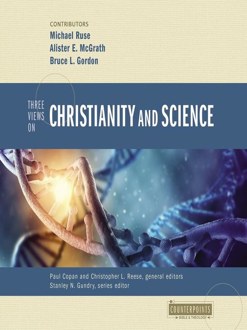 Title details for Three Views on Christianity and Science by Paul Copan - Available